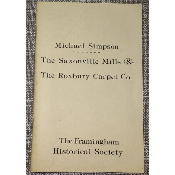 Michael Simpson:  The Saxonville Mills & The Roxbury Carpet Co. by The Framingha - Picture 1 of 7